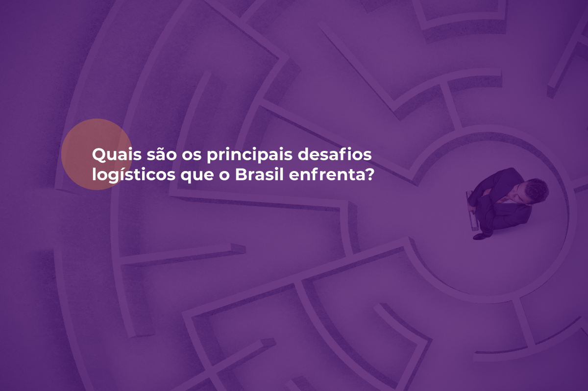 Quais são os principais desafios logísticos que o Brasil enfrenta Blog da Log